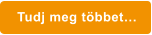Tudj meg többet…